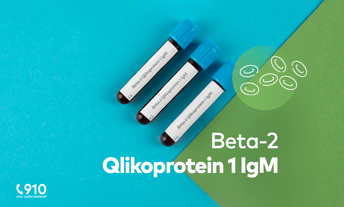 Beta-2 Qlikoprotein 1 İgM analizi nədir?